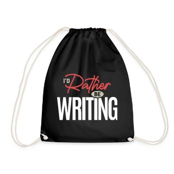 I’d Rather Be Writing Funny Writer Author Quote - Drawstring Bag - black - Front
