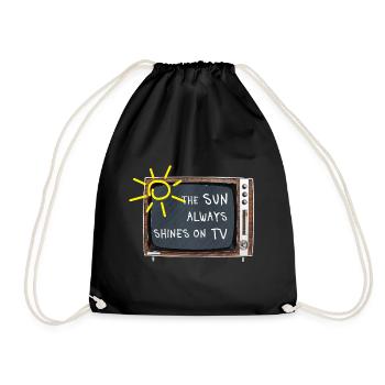 The Sun Always Shines on TV – Retro Spruch - Turnbeutel - Schwarz - Vorne