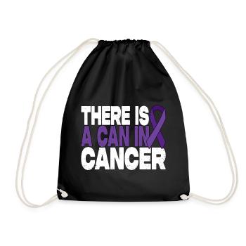 There Is A Can In Cancer - Magenkrebs Motivation - Turnbeutel - Schwarz - Vorne