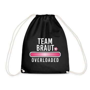 Team Braut overloaded Junggesellinnenabschied JGA - Turnbeutel - Schwarz - Vorne