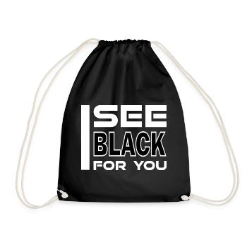 I See Black For You - Drawstring Bag - black - Front