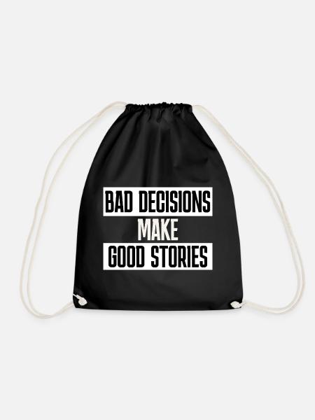 Bad Decisions Make Good Stories – Sarkasmus - Turnbeutel - Schwarz