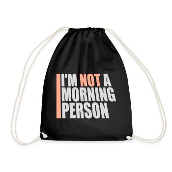 I'm Not A Morning Person Lustig Müde Morgenmuffel - Drawstring Bag - black - Front