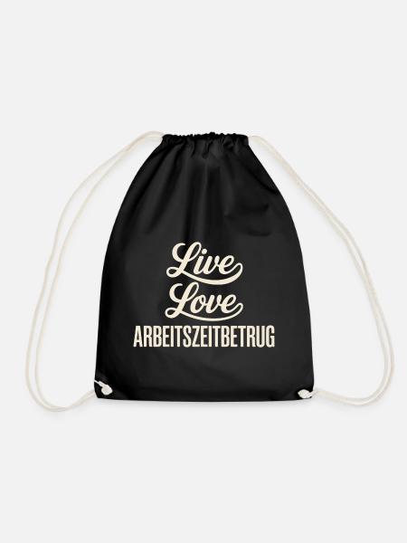Live Love Arbeitszeitbetrug - Turnbeutel - Schwarz