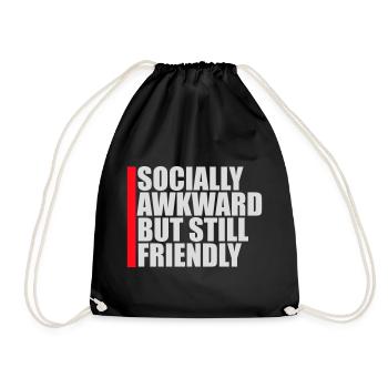 Socially Awkward But Still Friendly Funny Saying - Drawstring Bag - black - Front