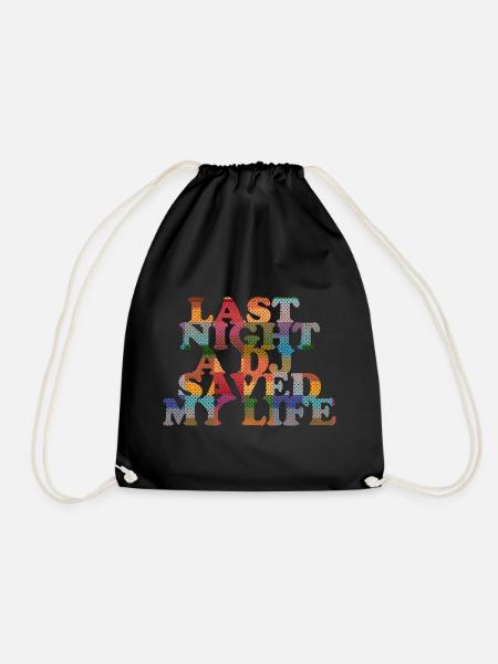 Last Night a DJ saved my Life. - Drawstring Bag - black