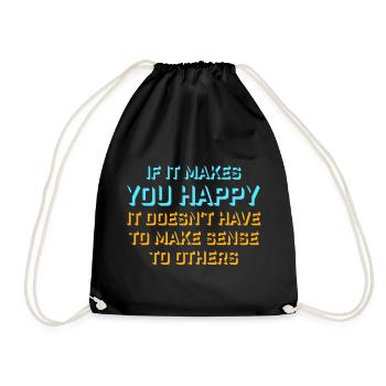 If Makes You Happy Sense Others Spruch Glück Frei - Drawstring Bag - black - Front