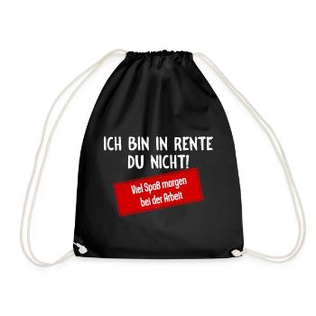 Ich bin in Rente, du nicht! - Turnbeutel - Schwarz - Vorne