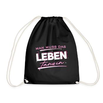 Man muss das Leben tanzen Streetwear - Turnbeutel - Schwarz - Vorne