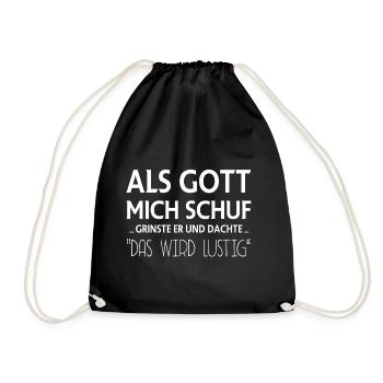 Als Gott Mich Schuf Grinste Er, Witziges Spruch  - Turnbeutel - Schwarz - Vorne