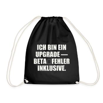 ICH BIN EIN UPGRADE — BETA‑FEHLER INKLUSIVE - Turnbeutel - Schwarz - Vorne