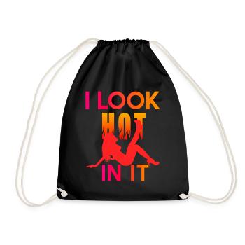 I Look Hot In It - Turnbeutel - Schwarz - Vorne