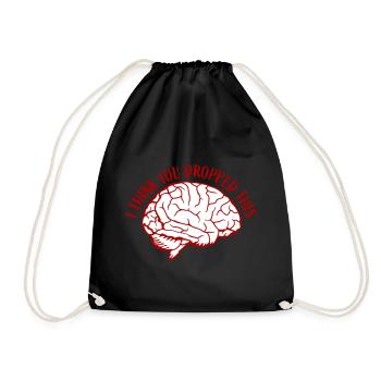 I Think You Dropped This Brain Sarcasm Humor - Drawstring Bag - black - Front