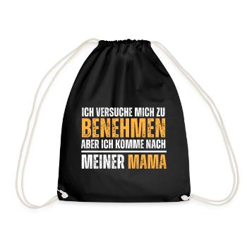 Versuche mich zu benehmen, aber komme nach Mama. - Turnbeutel - Schwarz - Vorne