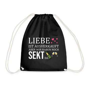 Liebe ist ausverkauft wir hätten noch Sekt da - Drawstring Bag - black - Front