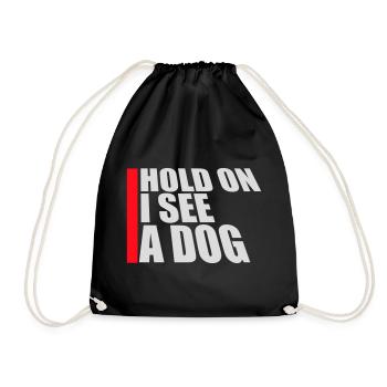 Hold On I See A Dog Hund Lustig Abgelenkt Spruch - Turnbeutel - Schwarz - Vorne