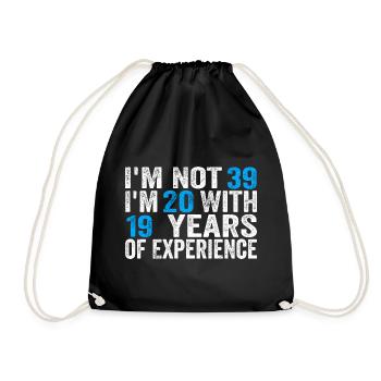 39 Years Old Birthday Funny Birthday Idea Humor 39 - Drawstring Bag - black - Front