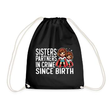 SISTERS: PARTNERS IN CRIME SINCE BIRTH - Drawstring Bag - black - Front