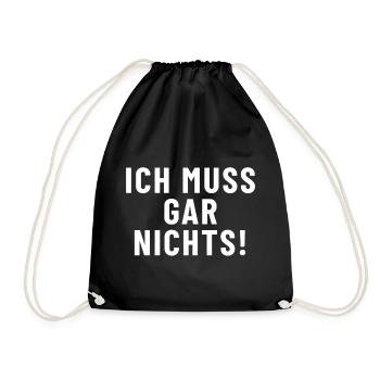 Ich muss gar nichts! - Turnbeutel - Schwarz - Vorne