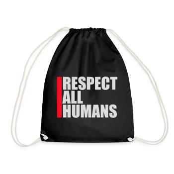 Respect All Humans Statement Humanity Saying - Drawstring Bag - black - Front
