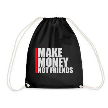 Make Money Not Friends Hustle Quote Saying Logo - Drawstring Bag - black - Front
