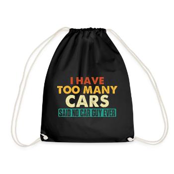 Too Many Cars? Said No Car Guy Ever Funny Auto  - Drawstring Bag - black - Front
