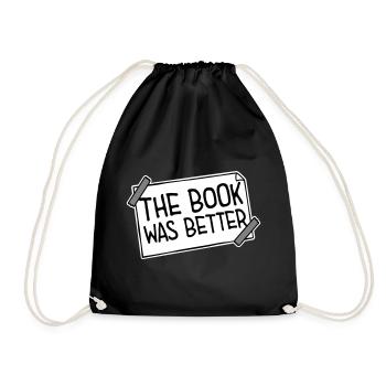 The Book Was Better Lustig Bücherwurm Film Spruch - Turnbeutel - Schwarz - Vorne