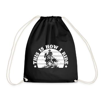 Rodeo Horse Riding This Is How I Ride Cowboy - Drawstring Bag - black - Front