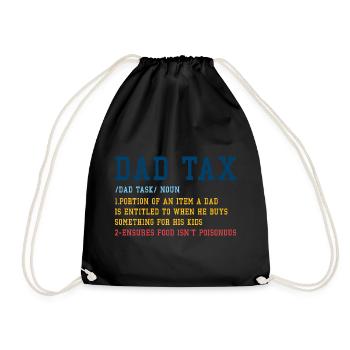 Dad Tax: Family Budget Joke Tee - Drawstring Bag - black - Front