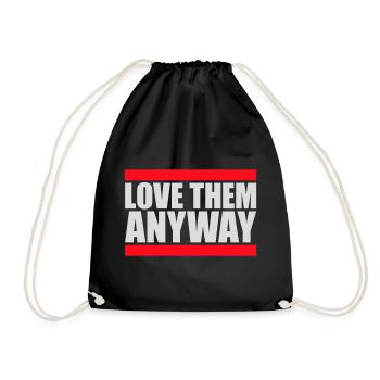 Love Them Anyway Inspirational Unconditional Love - Drawstring Bag - black - Front