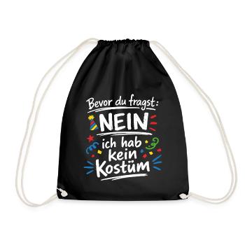 Bevor du fragst ich habe kein Kostüm Spruch - Turnbeutel - Schwarz - Vorne