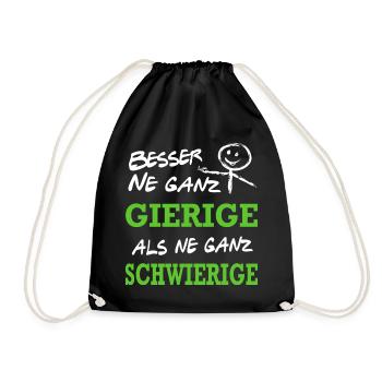 Besser Gierig als Schwierig Lustiger Spruch - Turnbeutel - Schwarz - Vorne