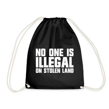 No one is illegal on stolen land - Drawstring Bag - black - Front