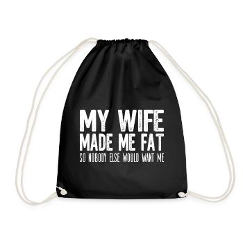Lustiges Ehemann Shirt: My Wife Made Me Fat - Turnbeutel - Schwarz - Vorne