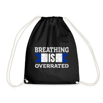 Breathing is Overrated - Drawstring Bag - black - Front