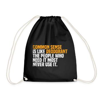 Common Sense Is Like Deodorant Lustiger Spruch - Turnbeutel - Schwarz - Vorne