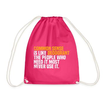 Common Sense Is Like Deodorant Funny Saying - Drawstring Bag - fuchsia - Front