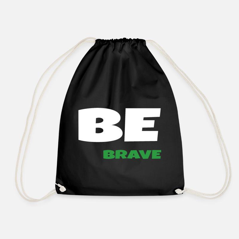 Be Brave - Drawstring Bag - black