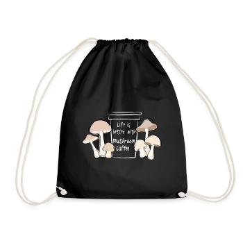 Life Is Better With Mushroom Coffee Fungi Spruch - Turnbeutel - Schwarz - Vorne