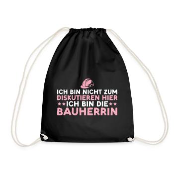 Bauherrin Nicht zum diskutieren hier – Hausbau - Turnbeutel - Schwarz - Vorne