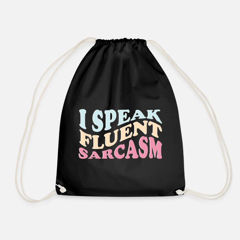 I Speak Fluent Sarcasm Funny Sayings - Drawstring Bag - black
