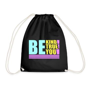 Be Kind Be True Be You Inspirational Self-Love - Drawstring Bag - black - Front