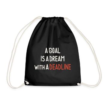 A Goal Is a Dream With a Deadline - Drawstring Bag - black - Front
