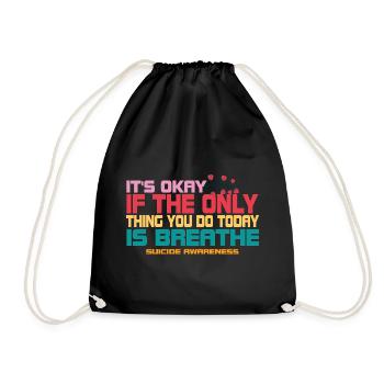 Its Okay If The Only Thing Is Breath - Drawstring Bag - black - Front
