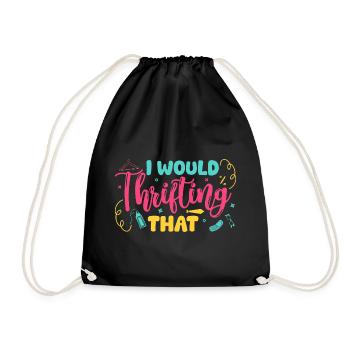 Thrift Shopper I Would Thrifting That Thrift Store - Drawstring Bag - black - Front