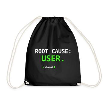 Root Cause USER Whoami IT Humor Nerd Geschenk - Turnbeutel - Schwarz - Vorne