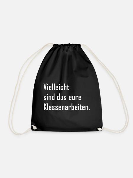 Vielleicht sind das eure Klassenarbeiten - Lehrer - Turnbeutel - Schwarz