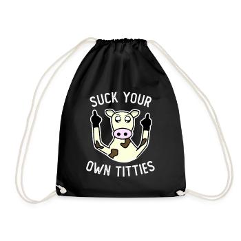 SUCK YOUR OWN TITTIES - Turnbeutel - Schwarz - Vorne