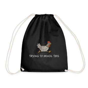 trying to hendl this funny chicken crazy saying - Drawstring Bag - black - Front
