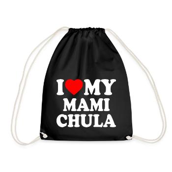 I love my mami chula - Turnbeutel - Schwarz - Vorne